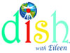 Dish with Eileen